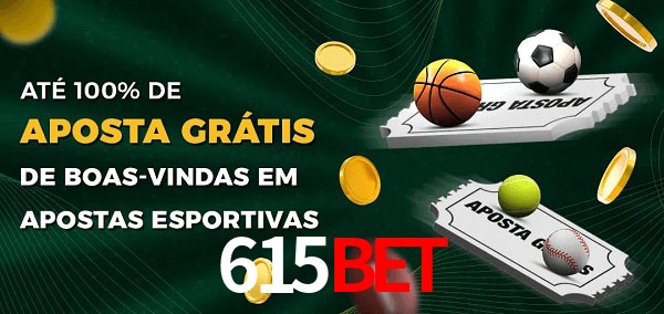 615bet Ate 100% de Aposta Gratis
